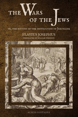 The Wars of the Jews: Or, The History of the De... [Large Print] 2357289201 Book Cover