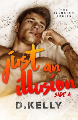 Just an Illusion - Side A: Side A 1539503267 Book Cover