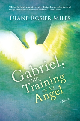 Gabriel, The Training of an Angel: A Novella 1547068183 Book Cover