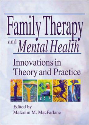 Family Therapy and Mental Health (Haworth Marri... 0789015897 Book Cover