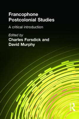 Francophone Postcolonial Studies: A Critical In... [French] 0340808020 Book Cover