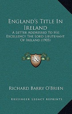 England's Title in Ireland: A Letter Addressed ... 1168702488 Book Cover