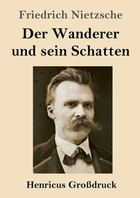 Der Wanderer und sein Schatten (Großdruck) [German] 3847853260 Book Cover