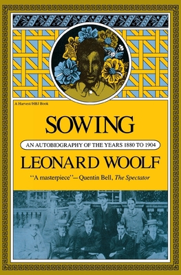 Sowing: An Autobiography of the Years 1880 to 1904 0156839458 Book Cover