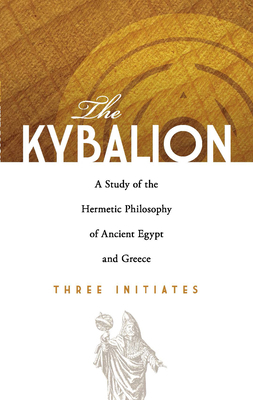 The Kybalion: A Study of the Hermetic Philosoph... 0486471411 Book Cover