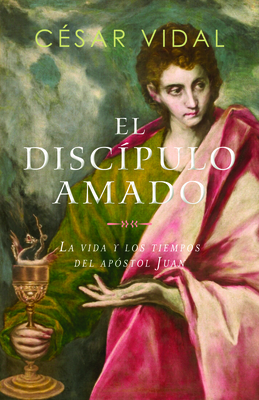 El Discípulo Amado: La Vida Y Los Tiempos del A... [Spanish] B0F7DV7M74 Book Cover