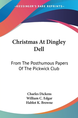 Christmas At Dingley Dell: From The Posthumous ... 143256255X Book Cover
