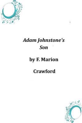 Adam Johnstone's Son 1497351421 Book Cover