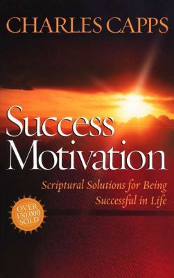 Success Motivation: Scriptural Solutions for Be... 0982032080 Book Cover