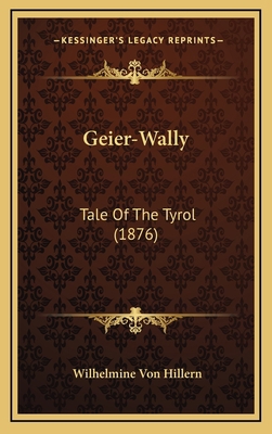 Geier-Wally: Tale Of The Tyrol (1876) 1166649105 Book Cover