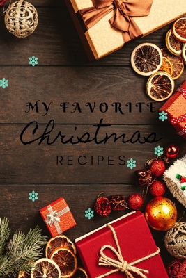My Favorite Christmas Recipes: Christmas recipe... 1709771763 Book Cover