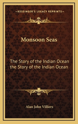 Monsoon Seas: The Story of the Indian Ocean the... 1166136221 Book Cover