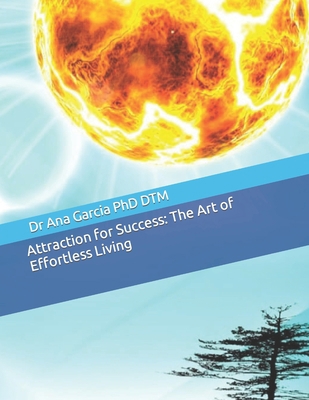 Attraction for Success: The Art of Effortless L... 1726800652 Book Cover
