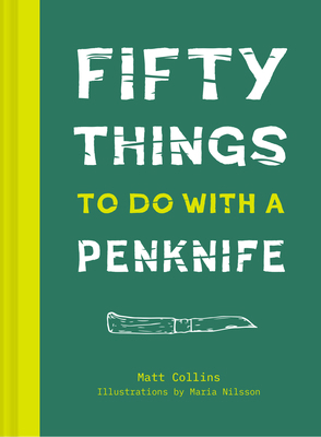 50 Things To Do With A Penknife 1911216864 Book Cover