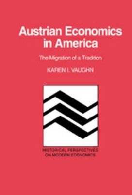 Austrian Economics in America: The Migration of... 0521445523 Book Cover