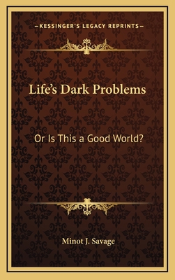 Life's Dark Problems: Or Is This a Good World? 1163575135 Book Cover