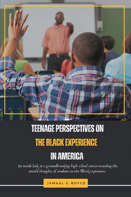 Teenage Perspectives On The Black Experience In... B0BTRRBS7X Book Cover