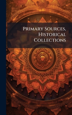 Primary Sources, Historical Collections 102429689X Book Cover