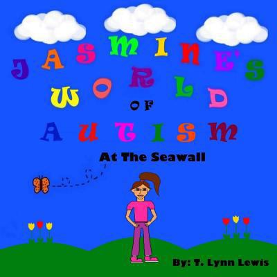 Jasmine's World Of Autism: At The Seawall 1534920986 Book Cover