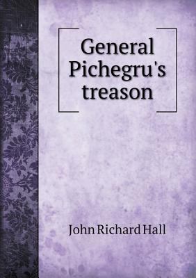 General Pichegru's treason 5518450621 Book Cover