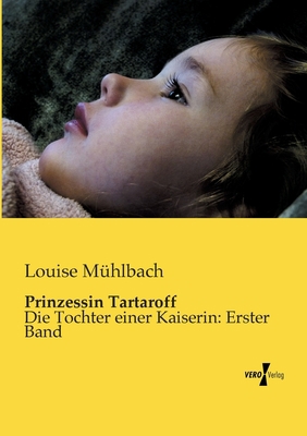 Prinzessin Tartaroff: Die Tochter einer Kaiseri... [German] 3957382211 Book Cover