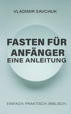 A Beginner's Guide to Fasting (German edition) [German] B0DVN8FFZM Book Cover