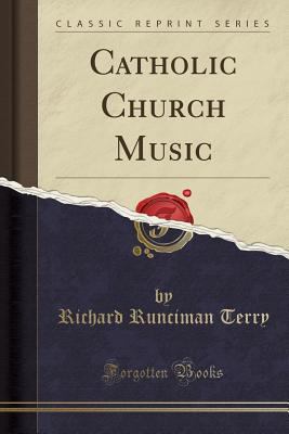 Catholic Church Music (Classic Reprint) 1330960408 Book Cover