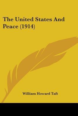 The United States And Peace (1914) 1437290957 Book Cover