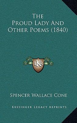 The Proud Lady and Other Poems (1840) 1165174669 Book Cover