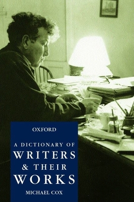 A Dictionary of Writers and Their Works 0198662491 Book Cover