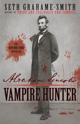 Abraham Lincoln: Vampire Hunter 0446563072 Book Cover
