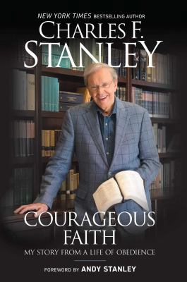 Courageous Faith: My Story from a Life of Obedi... 1501132695 Book Cover