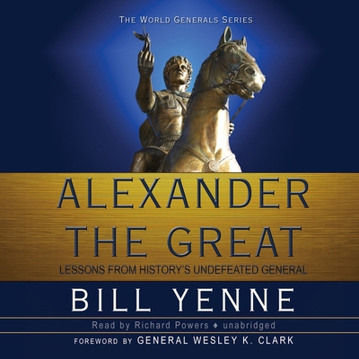 Alexander the Great: Lessons from History's Und... 1441729534 Book Cover