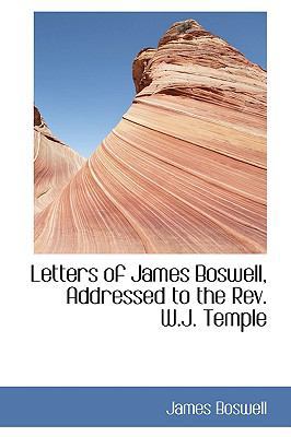 Letters of James Boswell, Addressed to the REV.... 0554435349 Book Cover