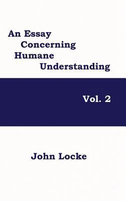 An Essay Concerning Humane Understanding, Volume 2 1515424669 Book Cover