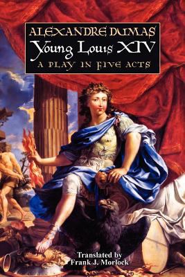 Young Louis XIV: A Play in Five Acts 1434444686 Book Cover