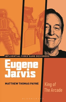 Eugene Jarvis: King of the Arcade B0CWFDHNVD Book Cover