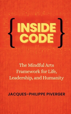 Inside Code: The Mindful Arts Framework for Lif... B0HJZ568LT Book Cover