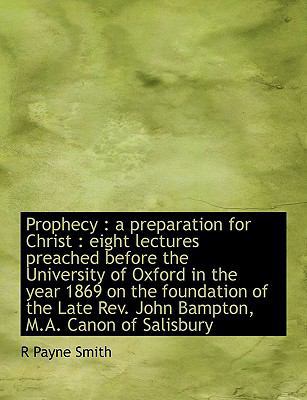 Prophecy: A Preparation for Christ: Eight Lectu... 1117926788 Book Cover