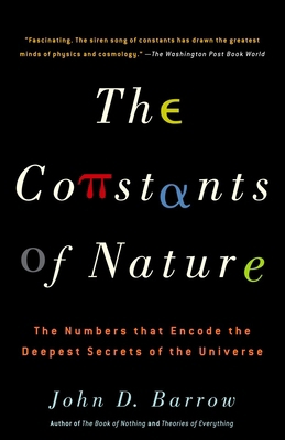 The Constants of Nature: The Numbers That Encod... 1400032253 Book Cover