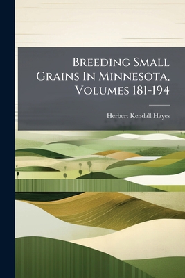 Breeding Small Grains In Minnesota, Volumes 181... 1248360796 Book Cover