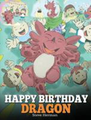 Happy Birthday, Dragon!: Celebrate The Perfect ... 1948040743 Book Cover