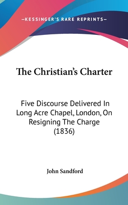 The Christian's Charter: Five Discourse Deliver... 1120776074 Book Cover