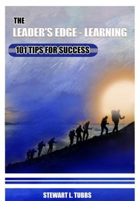 Leader's Edge-Learning: 101 Tips for Success