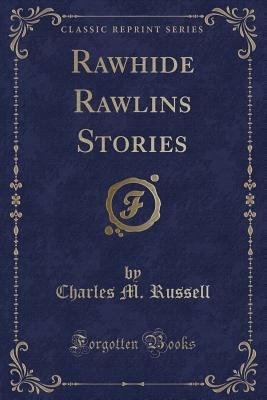 Rawhide Rawlins Stories (Classic Reprint) 1332065902 Book Cover