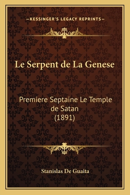 Le Serpent de La Genese: Premiere Septaine Le T... [French] 1166800172 Book Cover