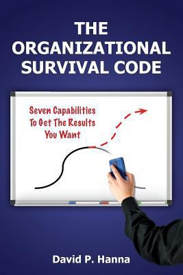 The Organizational Survival Code: Seven Capabil... 0615718515 Book Cover