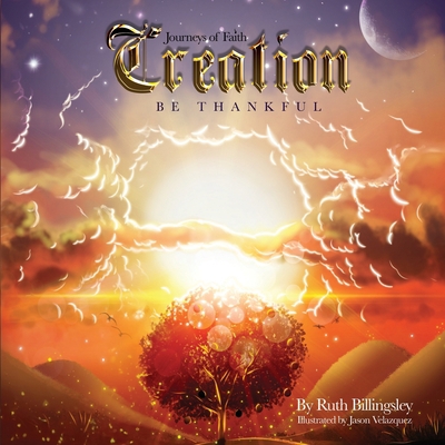 Creation: Be Thankful 1662882009 Book Cover