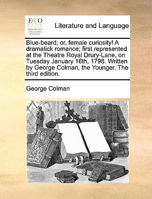 Blue-Beard; Or, Female Curiosity! a Dramatick R... 1170493599 Book Cover