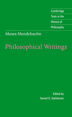 Moses Mendelssohn: Philosophical Writings 0521574773 Book Cover